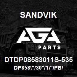 DTDP08583011S-535 Sandvik DP858"/30'/1"/PB/6B/ST52/B60R | AGA Parts