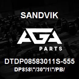 DTDP08583011S-555 Sandvik DP858"/30'/1"/PB/6B/ST52/1190/P&H | AGA Parts