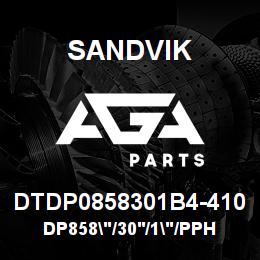 DTDP0858301B4-410 Sandvik DP858"/30'/1"/PPHF/6B/4140/D90KS | AGA Parts