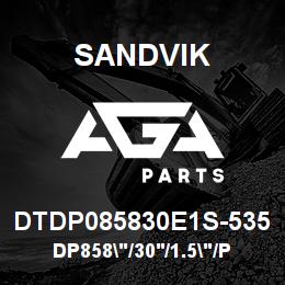 DTDP085830E1S-535 Sandvik DP858"/30'/1.5"/PB/6B/ST52/B49R/60 | AGA Parts
