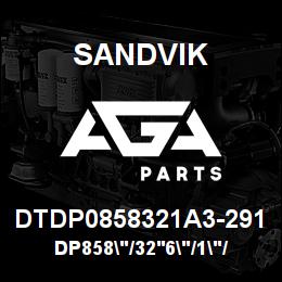 DTDP0858321A3-291 Sandvik DP858"/32'6"/1"/PBHF/6B/4130/D90KS | AGA Parts