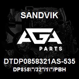 DTDP0858321AS-535 Sandvik DP858"/32'/1"/PBHF/6B/ST52/B45R | AGA Parts