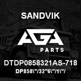 DTDP0858321AS-718 Sandvik DP858"/32'6"/1"/PBHF/6B/ST52/B39HR | AGA Parts