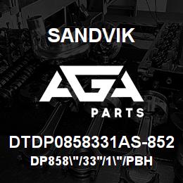 DTDP0858331AS-852 Sandvik DP858"/33'/1"/PBHF/6B/ST52/B49HR | AGA Parts