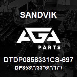 DTDP0858331CS-697 Sandvik DP858"/33'6"/1"/BBHF/6B/ST52/DMM2 | AGA Parts