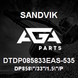 DTDP085833EAS-535 Sandvik DP858"/33'/1.5"/PBHF/6B/ST52/B49R | AGA Parts