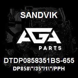 DTDP0858351BS-655 Sandvik DP858"/35'/1"/PPHF/6B/ST52/PV271 | AGA Parts
