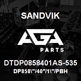DTDP0858401AS-535 Sandvik DP858"/40'/1"/PBHF/6B/ST52/B49R/GD | AGA Parts