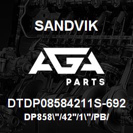 DTDP08584211S-692 Sandvik DP858"/42'/1"/PB/6B/ST52/DR460 | AGA Parts