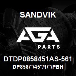DTDP0858451AS-561 Sandvik DP858"/45'/1"/PBHF/6B/ST52/B39HR | AGA Parts