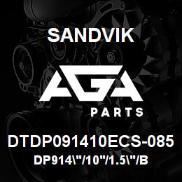 DTDP091410ECS-085 Sandvik DP914"/10'/1.5"/BBHF/6B/ST52/PV351 | AGA Parts