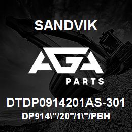 DTDP0914201AS-301 Sandvik DP914"/20'/1"/PBHF/6B/ST52/B49R | AGA Parts