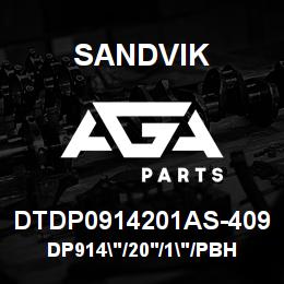 DTDP0914201AS-409 Sandvik DP914"/20'/1"/PBHF/6B/ST52/1190E | AGA Parts
