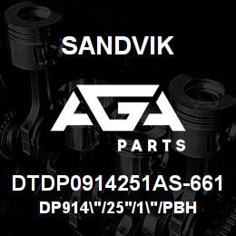 DTDP0914251AS-661 Sandvik DP914"/25'/1"/PBHF/6B/ST52/DR460 | AGA Parts