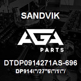 DTDP0914271AS-696 Sandvik DP914"/27'6"/1"/PBHF/6B/52/B49R/45 | AGA Parts