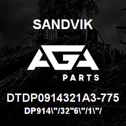 DTDP0914321A3-775 Sandvik DP914"/32'6"/1"/PBHF/6B/4130/D90KS | AGA Parts