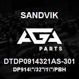 DTDP0914321AS-301 Sandvik DP914"/32'/1"/PBHF/6B/ST52/B49R | AGA Parts