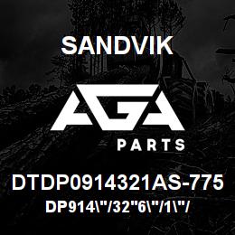 DTDP0914321AS-775 Sandvik DP914"/32'6"/1"/PBHF/6B/ST52/D90KS | AGA Parts