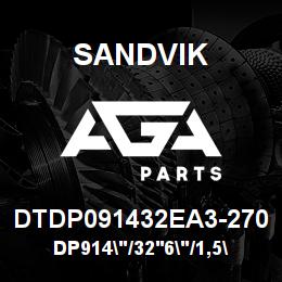 DTDP091432EA3-270 Sandvik DP914"/32'6"/1,5"/PBHF/6B/4130/B49R | AGA Parts