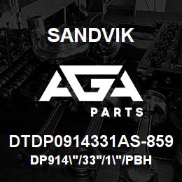 DTDP0914331AS-859 Sandvik DP914"/33'/1"/PBHF/6B/ST52/B49HR | AGA Parts