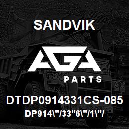 DTDP0914331CS-085 Sandvik DP914"/33'6"/1"/BBHF/6B/ST52/DMM2 | AGA Parts