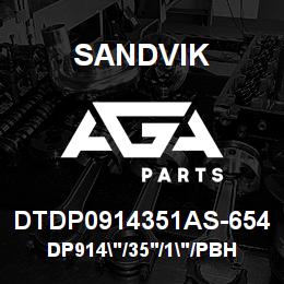 DTDP0914351AS-654 Sandvik DP914"/35'/1"/PBHF/6B/ST52/SKS | AGA Parts
