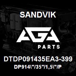 DTDP091435EA3-399 Sandvik DP914"/35'/1,5"/PBHF/6B/4130/PV351 | AGA Parts