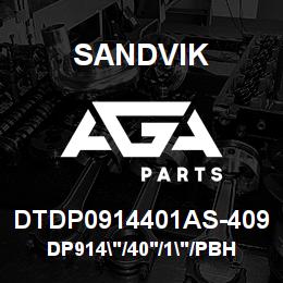 DTDP0914401AS-409 Sandvik DP914"/40'/1"/PBHF/6B/ST52/1190E | AGA Parts