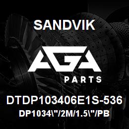 DTDP103406E1S-536 Sandvik DP1034"/2M/1.5"/PB/8B/ST52/B49R/GD | AGA Parts