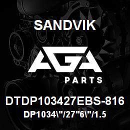 DTDP103427EBS-816 Sandvik DP1034"/27'6"/1.5"/PPHF/7B/ST52/P& | AGA Parts