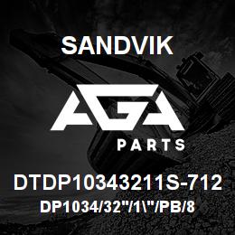 DTDP10343211S-712 Sandvik DP1034/32'/1"/PB/8B/52/GD&PV351 | AGA Parts