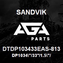 DTDP103433EAS-813 Sandvik DP1034"/33'/1.5"/PBHF/8B/52/B49&DM | AGA Parts