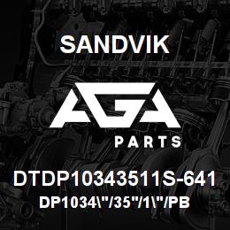 DTDP10343511S-641 Sandvik DP1034"/35'/1"/PB/8B/ST52/PV351 | AGA Parts