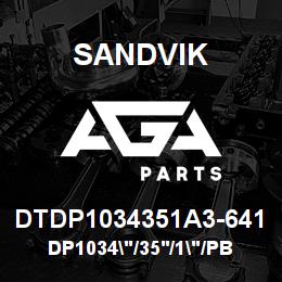 DTDP1034351A3-641 Sandvik DP1034"/35'/1"/PBHF/8B/4130/PV351 | AGA Parts