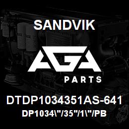 DTDP1034351AS-641 Sandvik DP1034"/35'/1"/PBHF/8B/ST52/PV351 | AGA Parts