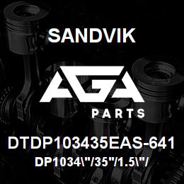 DTDP103435EAS-641 Sandvik DP1034"/35'/1.5"/PBHF/8B/ST52/PV35 | AGA Parts