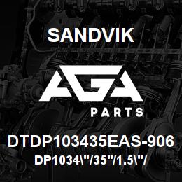 DTDP103435EAS-906 Sandvik DP1034"/35'/1.5"/PBHF/8B/ST52/PV35 | AGA Parts