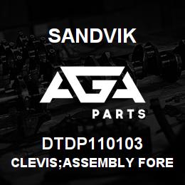 DTDP110103 Sandvik CLEVIS;ASSEMBLY FORE/AFT TILT | AGA Parts