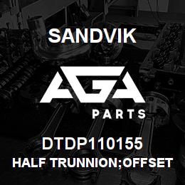 DTDP110155 Sandvik HALF TRUNNION;OFFSET 75;TYPE 1 | AGA Parts