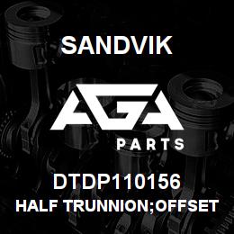 DTDP110156 Sandvik HALF TRUNNION;OFFSET 75;TYPE 2 | AGA Parts