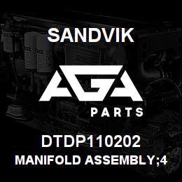 DTDP110202 Sandvik MANIFOLD ASSEMBLY;4 PORT LONG STYL | AGA Parts