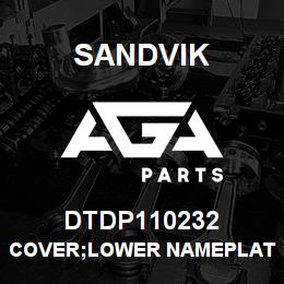 DTDP110232 Sandvik COVER;LOWER NAMEPLATE MOUNT & GAUG | AGA Parts