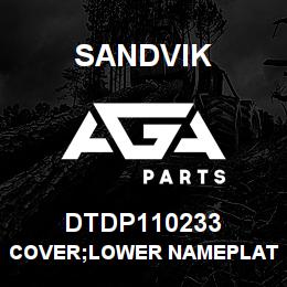 DTDP110233 Sandvik COVER;LOWER NAMEPLATE & GAUGE MOUN | AGA Parts