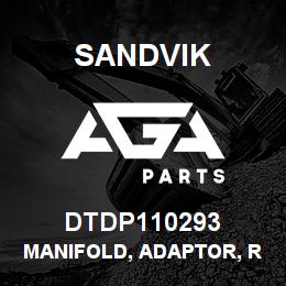 DTDP110293 Sandvik MANIFOLD, ADAPTOR, RH | AGA Parts