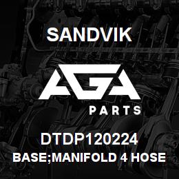 DTDP120224 Sandvik BASE;MANIFOLD 4 HOSE | AGA Parts