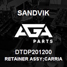 DTDP201200 Sandvik RETAINER ASSY;CARRIAGE S4000M | AGA Parts