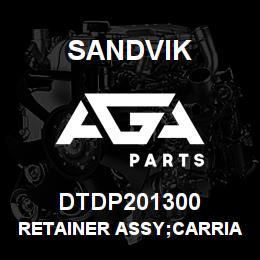 DTDP201300 Sandvik RETAINER ASSY;CARRIAGE;SELF ADJUST | AGA Parts