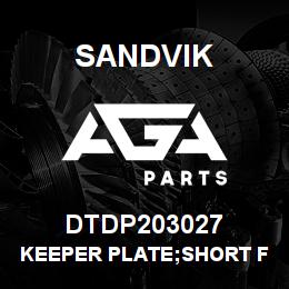 DTDP203027 Sandvik KEEPER PLATE;SHORT FEED CYLINDER | AGA Parts
