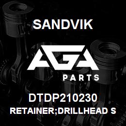 DTDP210230 Sandvik RETAINER;DRILLHEAD S4000 | AGA Parts