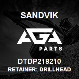 DTDP218210 Sandvik RETAINER; DRILLHEAD | AGA Parts